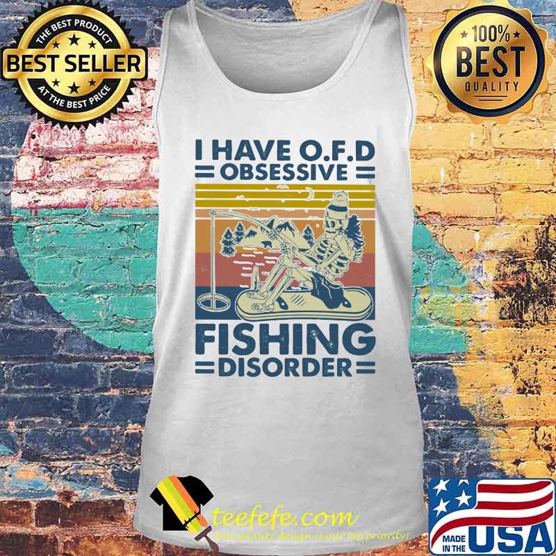 Skeleton i have ofd obsessive fishing disorder vintage retro s Tank top Skeleton i have ofd obsessive fishing disorder vintage retro s Tank top
