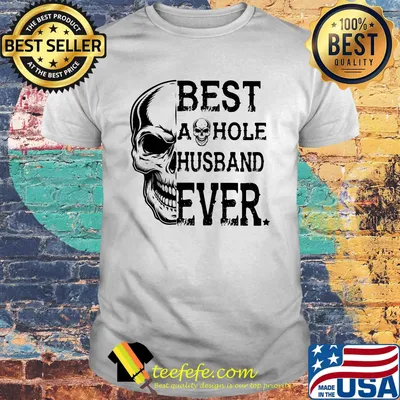 Skull best aohole husband ever shirt