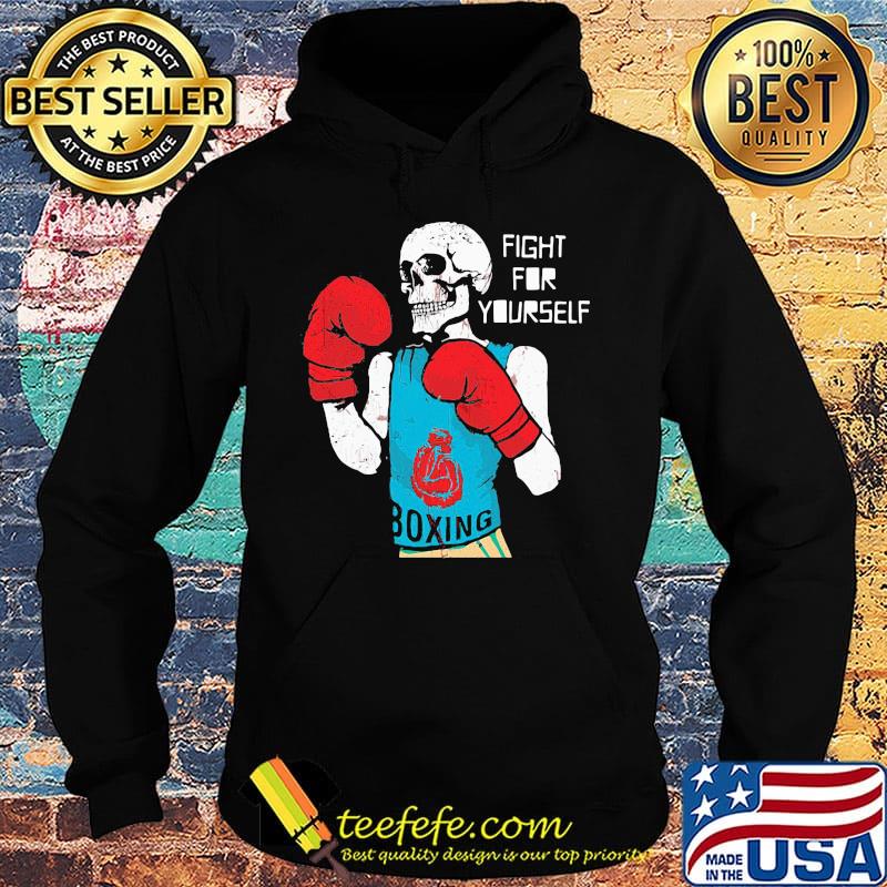 Skull boxing player fight for yourself s Hoodie Skull boxing player fight for yourself s Hoodie