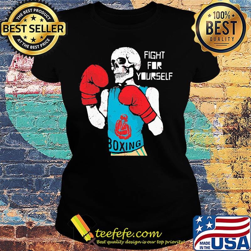 Skull boxing player fight for yourself s Ladies tee Skull boxing player fight for yourself s Ladies tee