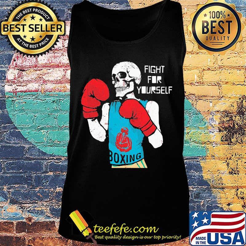 Skull boxing player fight for yourself s Tank top Skull boxing player fight for yourself s Tank top
