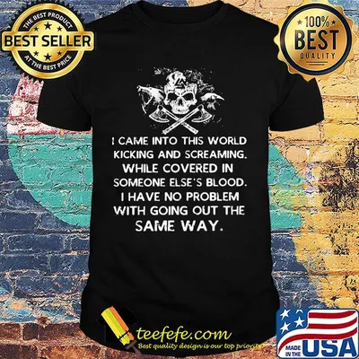 Skull came into this world kicking and screaming while covered in someone else's blood shirt
