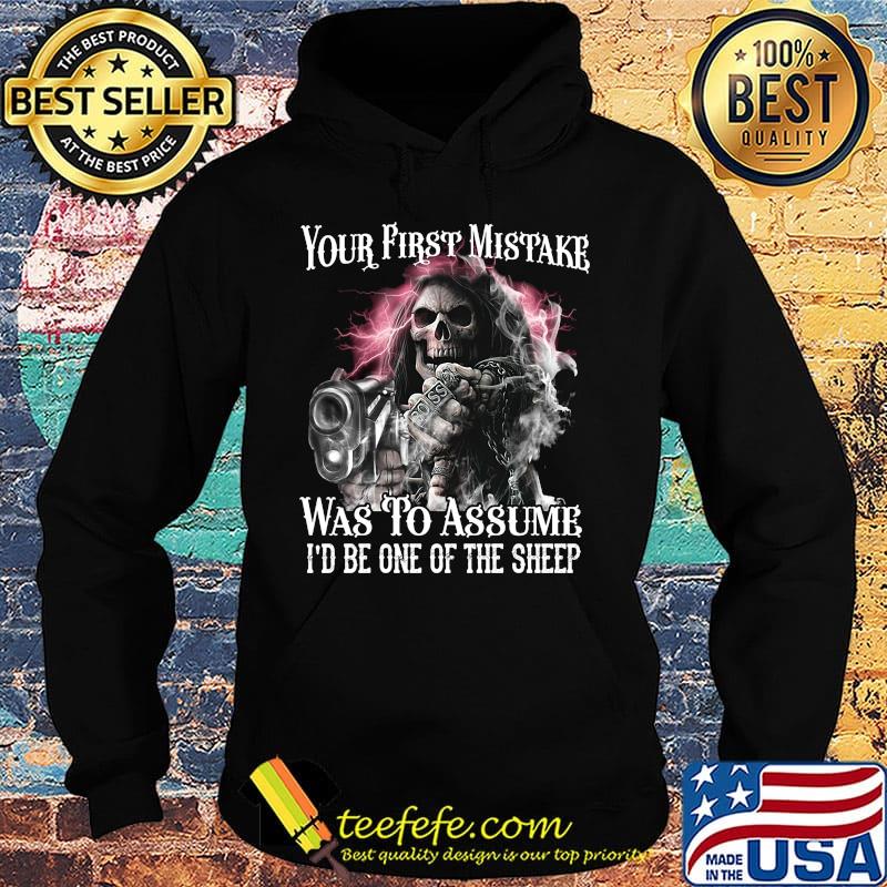 Skull death your first mistake was to assume i'd be one of the sheep s Hoodie Skull death your first mistake was to assume i'd be one of the sheep s Hoodie