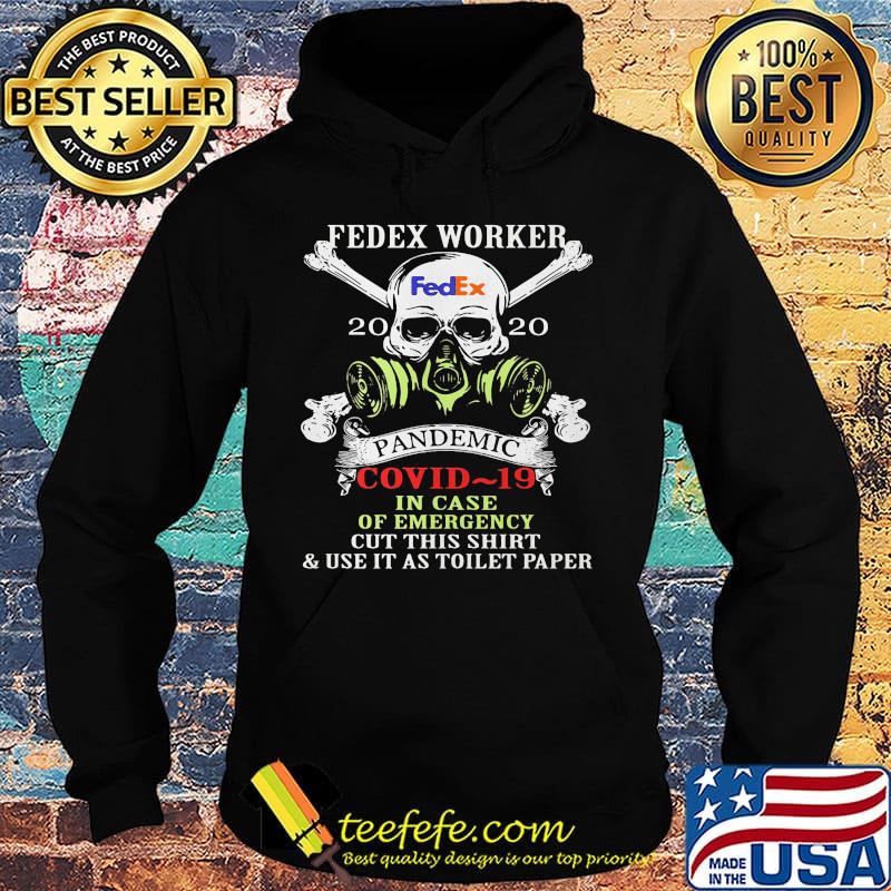 Skull fedex worker 2020 pandemic covid-19 in case of emergency cut this shirt and use it as toilet paper s Hoodie Skull fedex worker 2020 pandemic covid-19 in case of emergency cut this shirt and use it as toilet paper s Hoodie
