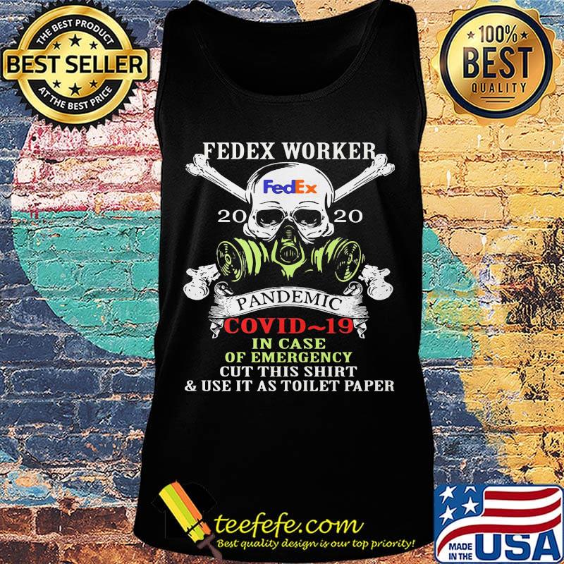 Skull fedex worker 2020 pandemic covid-19 in case of emergency cut this shirt and use it as toilet paper s Tank top Skull fedex worker 2020 pandemic covid-19 in case of emergency cut this shirt and use it as toilet paper s Tank top