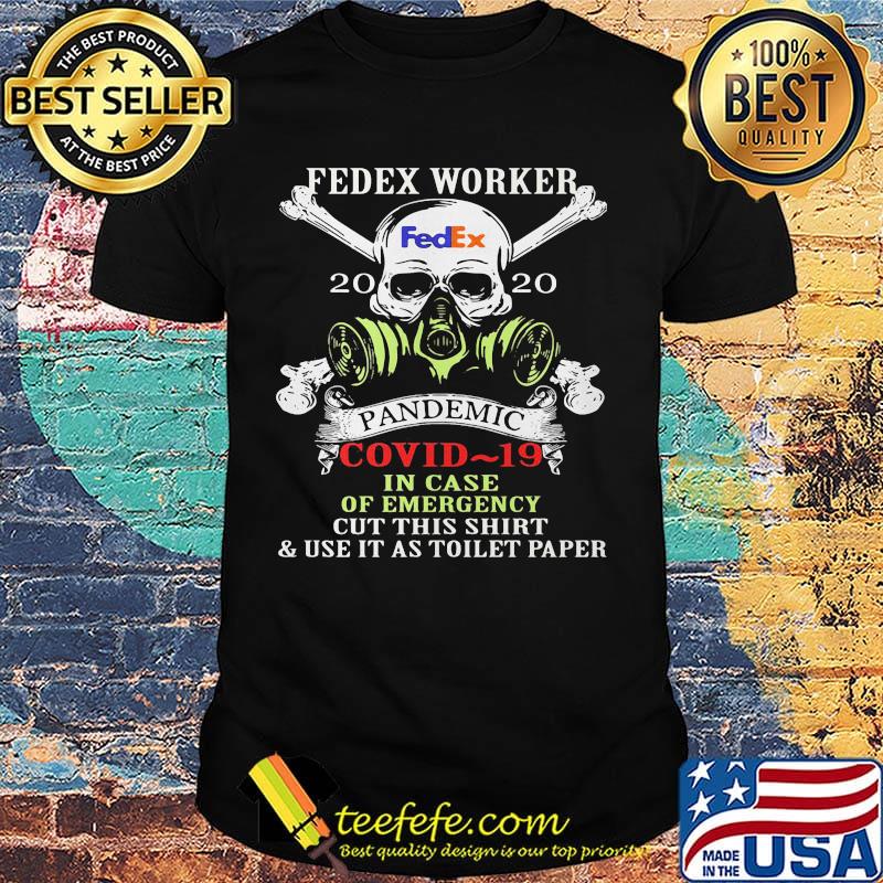 Skull fedex worker 2020 pandemic covid-19 in case of emergency cut this shirt and use it as toilet paper shirt Skull fedex worker 2020 pandemic covid-19 in case of emergency cut this shirt and use it as toilet paper shirt