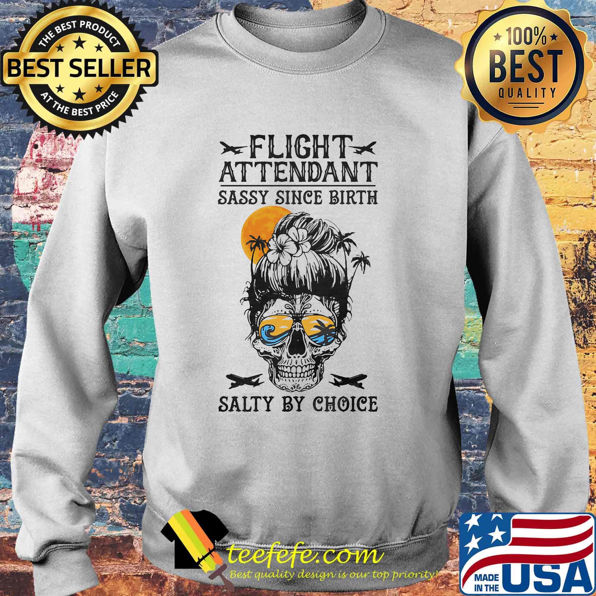 Skull Flight attendant sassy since birth salty by choice sunset s Sweater Skull Flight attendant sassy since birth salty by choice sunset s Sweater