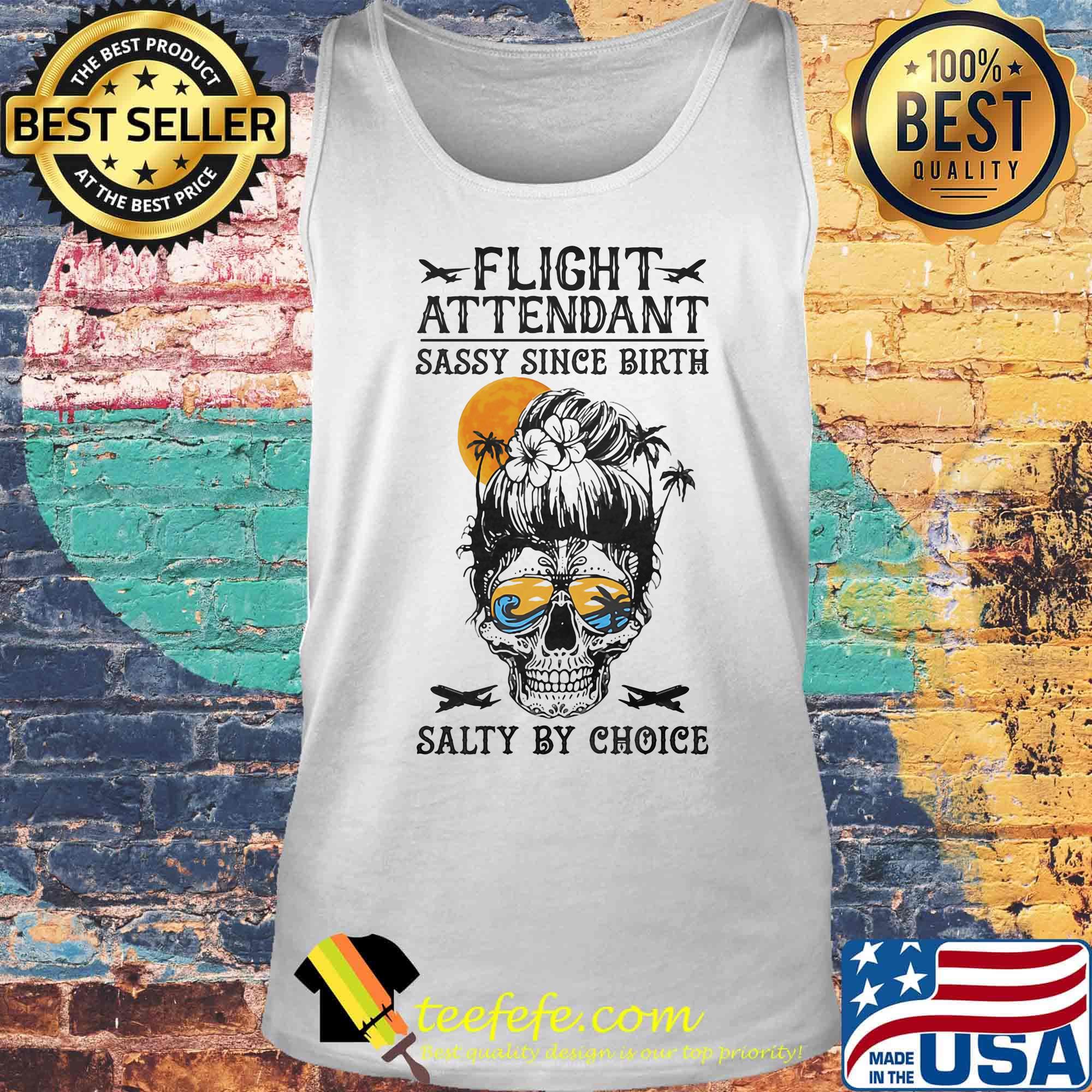 Skull Flight attendant sassy since birth salty by choice sunset s Tank top Skull Flight attendant sassy since birth salty by choice sunset s Tank top