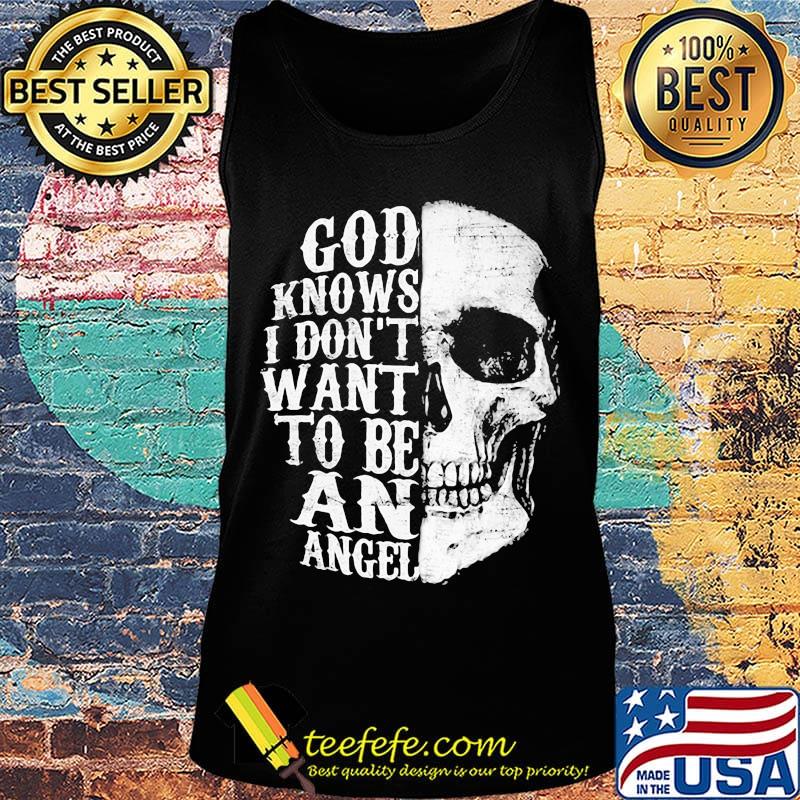 Skull god knows i don't want to be an angel s Tank top Skull god knows i don't want to be an angel s Tank top