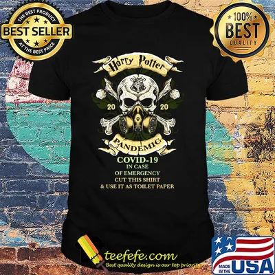 Skull harry potter 2020 pandemic covid-19 in case of emergency cut this shirt