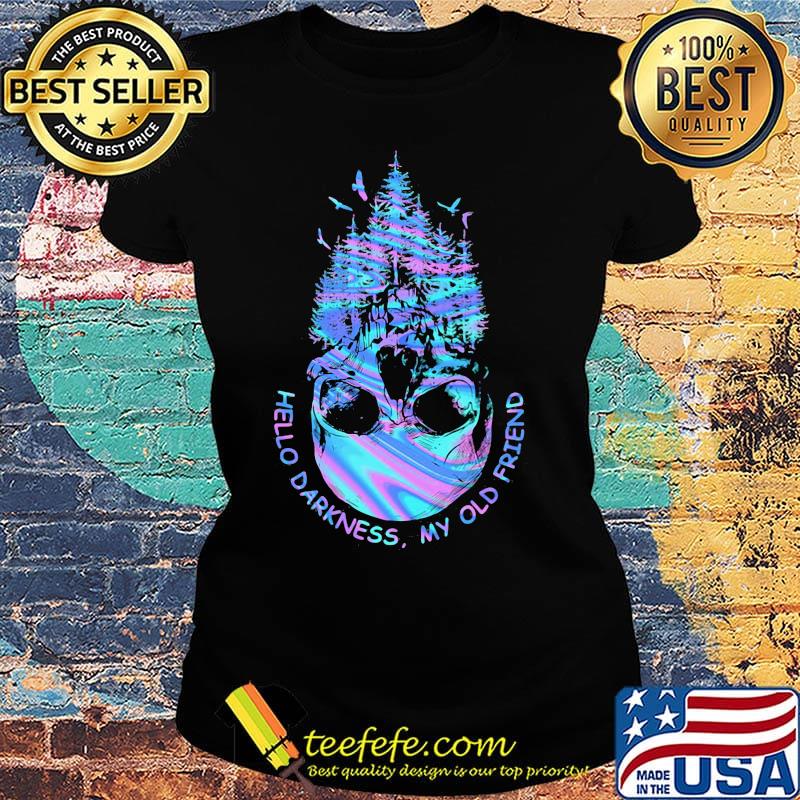 Skull hello darkness my old friend s Ladies tee Skull hello darkness my old friend s Ladies tee