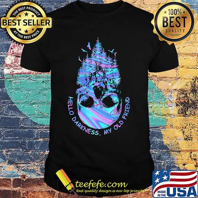 Skull hello darkness my old friend shirt