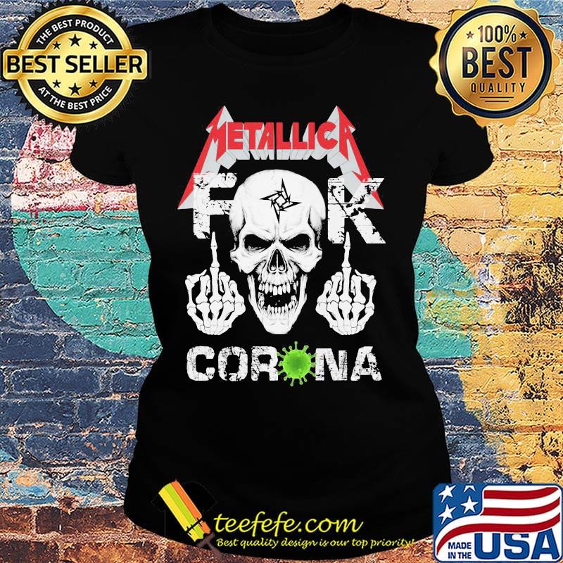 Skull metallica fuck corona covid-19 s Ladies tee Skull metallica fuck corona covid-19 s Ladies tee