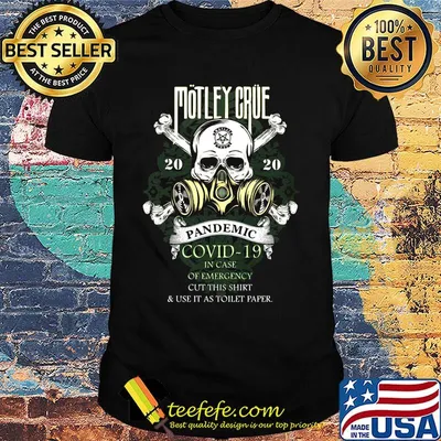 Skull motley crue 2020 pandemic covid-19 in case of emergency cut this shirt and use it as toilet paper shirt