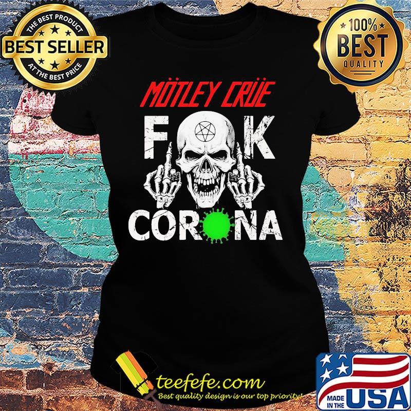 Skull motley crue fuck corona covid-19 s Ladies tee Skull motley crue fuck corona covid-19 s Ladies tee