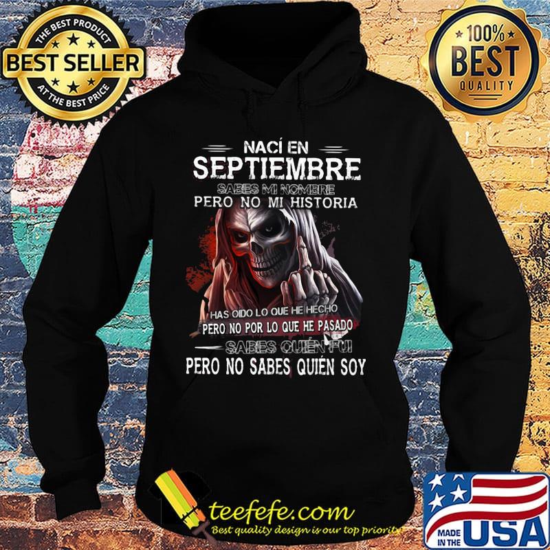 Skull Naci En Septiembre Sabes Mi Nombre Pero No Mi Historia s Hoodie Skull Naci En Septiembre Sabes Mi Nombre Pero No Mi Historia s Hoodie
