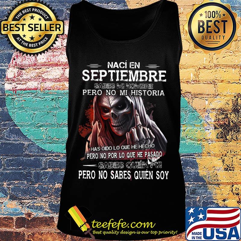 Skull Naci En Septiembre Sabes Mi Nombre Pero No Mi Historia s Tank top Skull Naci En Septiembre Sabes Mi Nombre Pero No Mi Historia s Tank top
