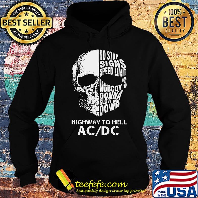 Skull no stop signs speed limit nobody is gonna slow me down highway to hell acdc s Hoodie Skull no stop signs speed limit nobody is gonna slow me down highway to hell acdc s Hoodie