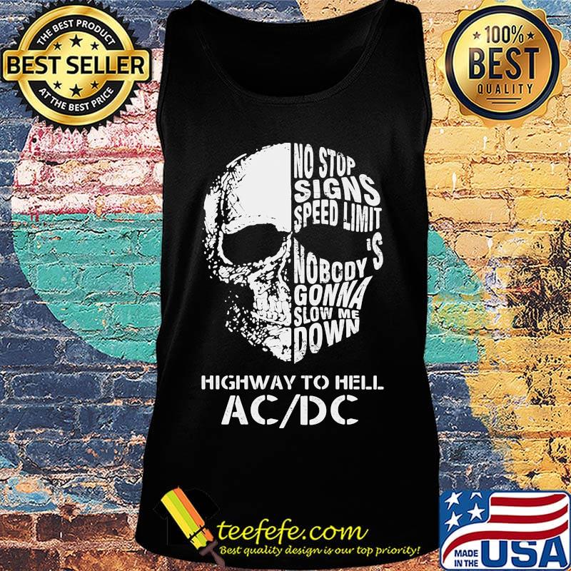 Skull no stop signs speed limit nobody is gonna slow me down highway to hell acdc s Tank top Skull no stop signs speed limit nobody is gonna slow me down highway to hell acdc s Tank top