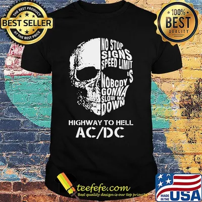 Skull no stop signs speed limit nobody is gonna slow me down highway to hell acdc shirt