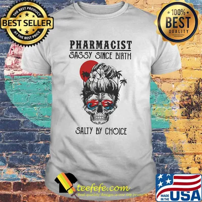 Skull Ocean Pharmacist Sassy Since Birth Salty by Choice Sunset shirt