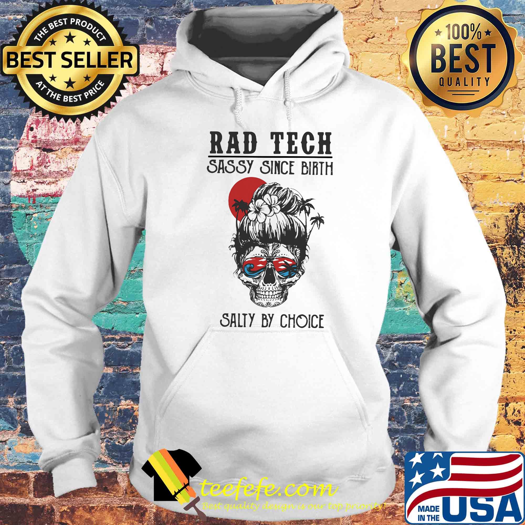 Skull Ocean Rad Tech Sassy Since Birth Salty by Choice Sunset s Hoodie Skull Ocean Rad Tech Sassy Since Birth Salty by Choice Sunset s Hoodie
