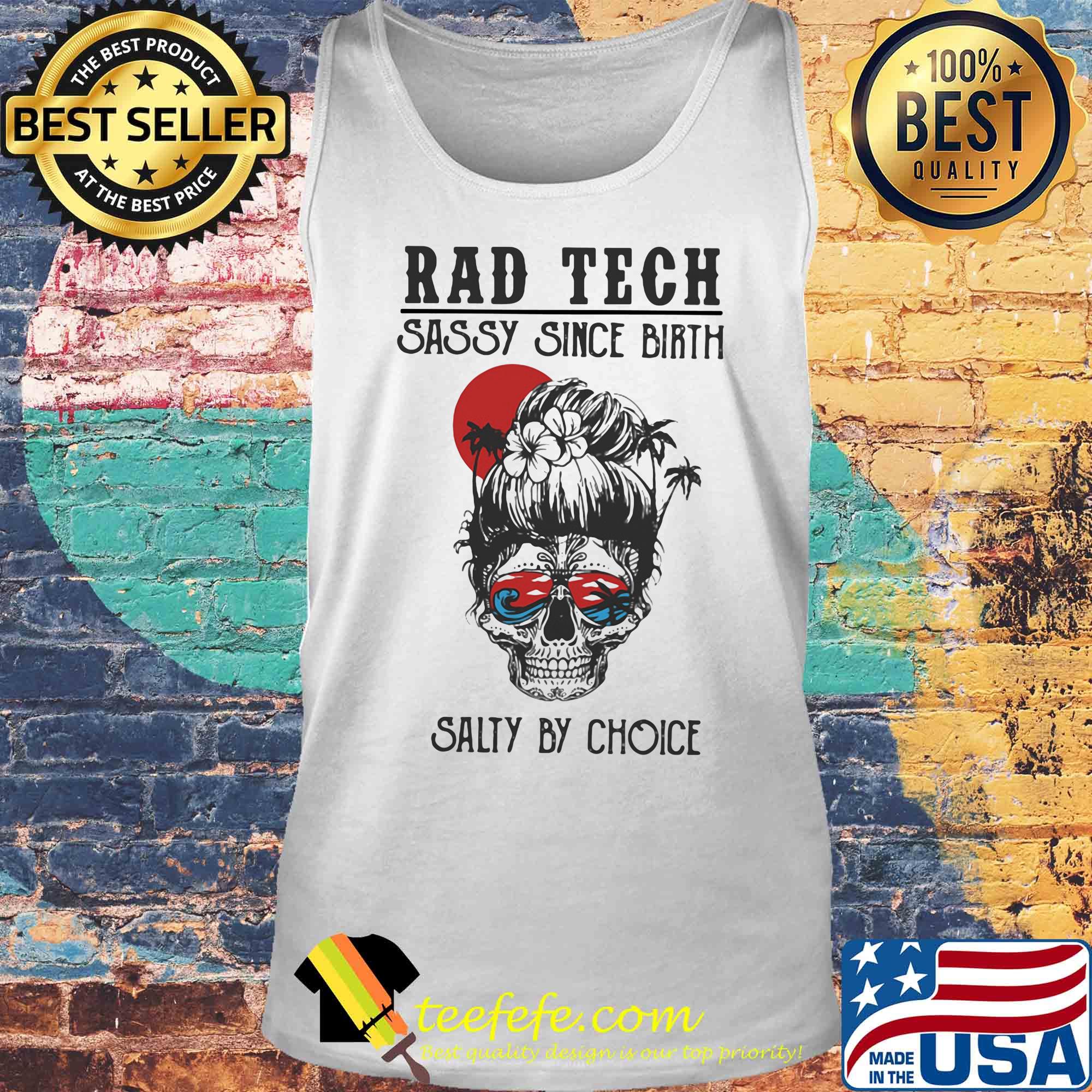 Skull Ocean Rad Tech Sassy Since Birth Salty by Choice Sunset s Tank top Skull Ocean Rad Tech Sassy Since Birth Salty by Choice Sunset s Tank top