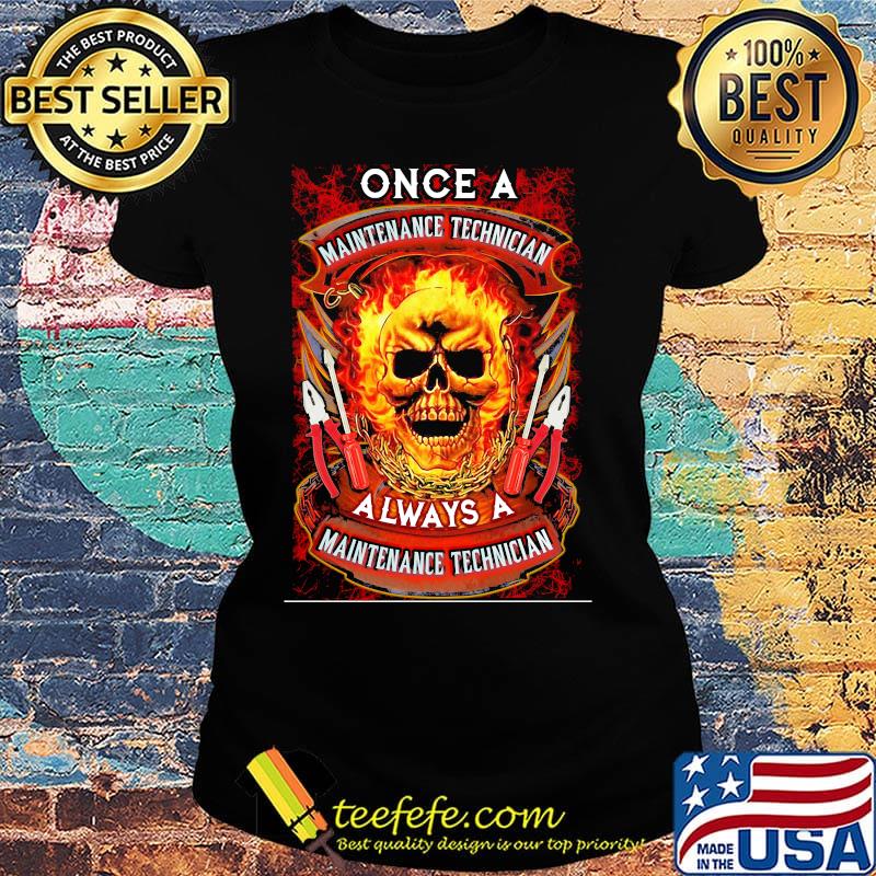 Skull once a maintenance technician always a maintenance technician s Ladies tee Skull once a maintenance technician always a maintenance technician s Ladies tee