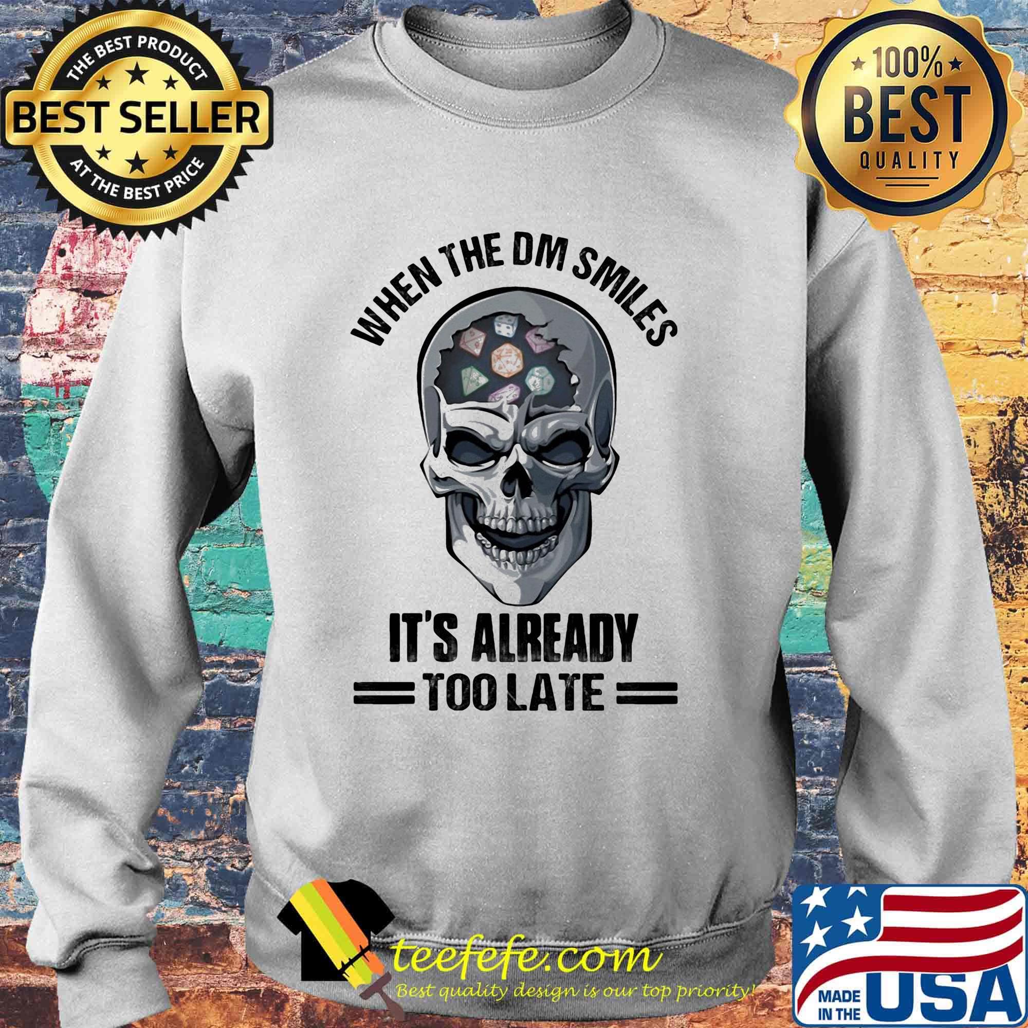 Skull When the DM smiles It's already too late s Sweater Skull When the DM smiles It's already too late s Sweater