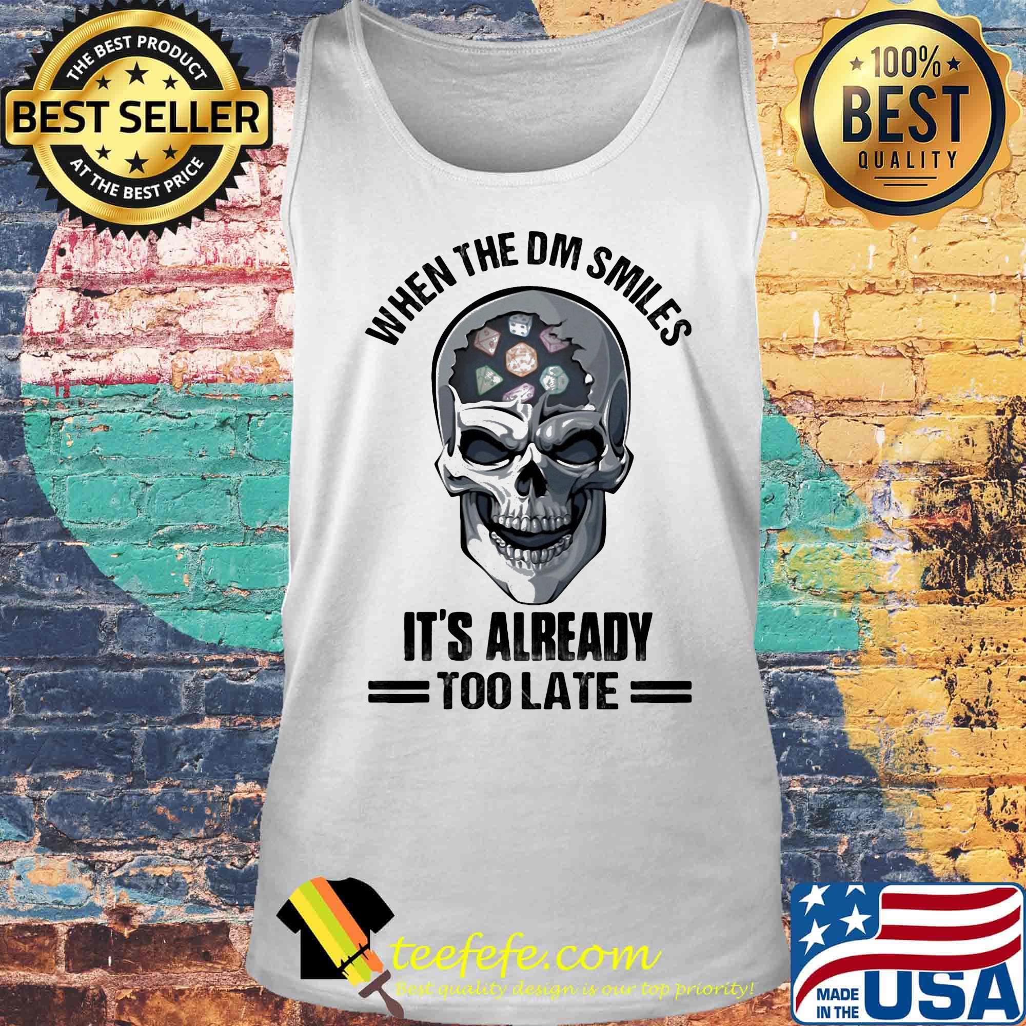 Skull When the DM smiles It's already too late s Tank top Skull When the DM smiles It's already too late s Tank top