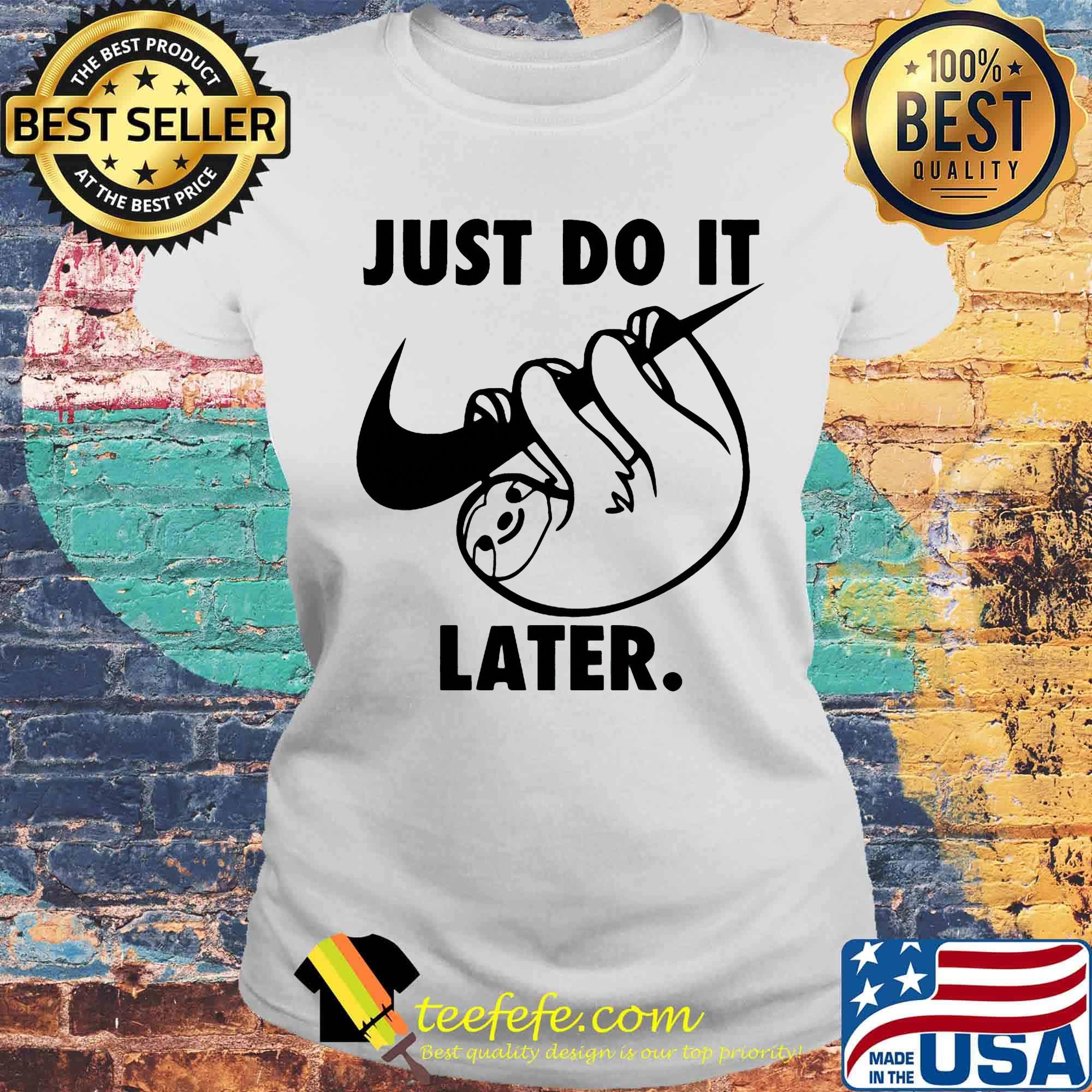 Sloth nike just do it later s Laides tee Sloth nike just do it later s Laides tee