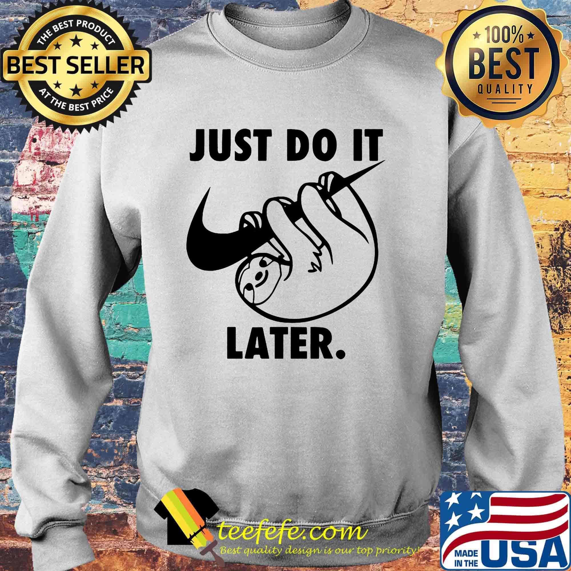 Sloth nike just do it later s Sweater Sloth nike just do it later s Sweater