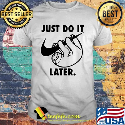 Sloth nike just do it later shirt