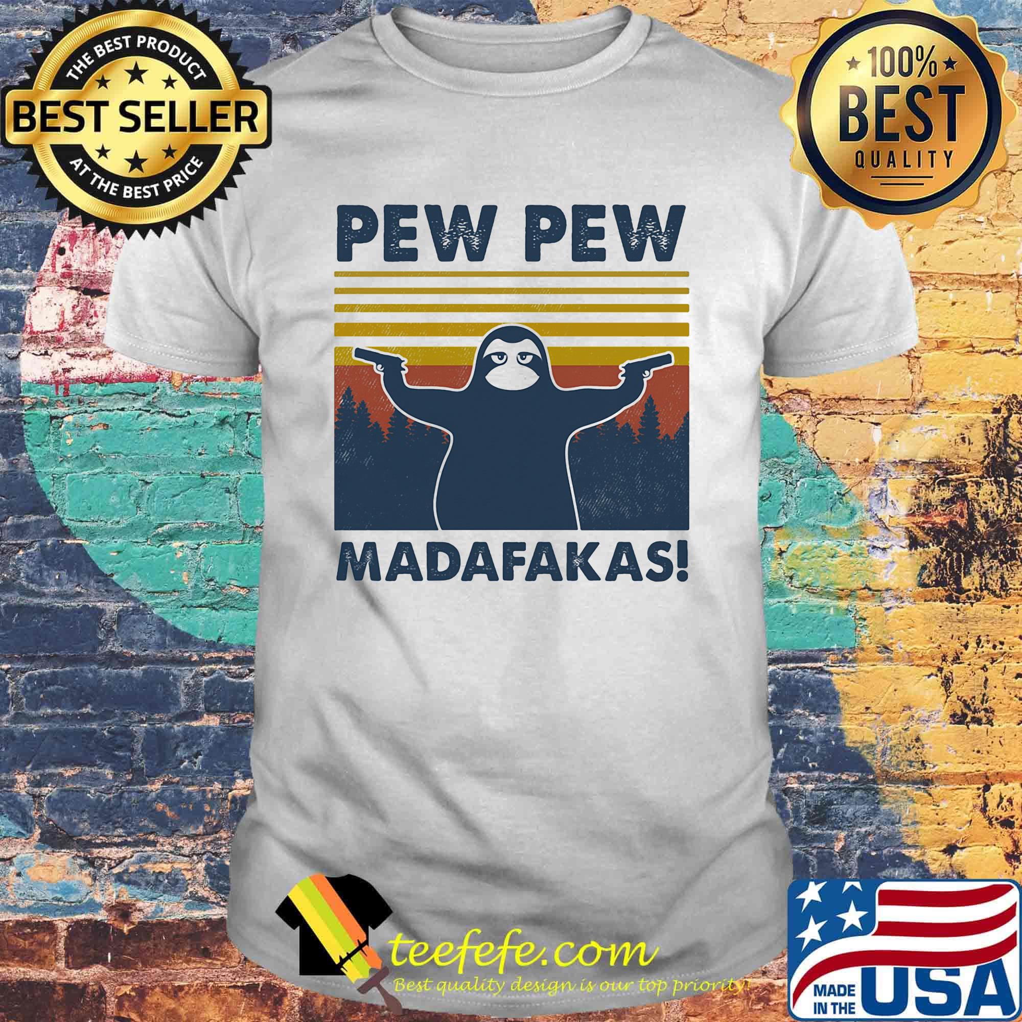 Sloth pew pew madafakas vintage retro shirt