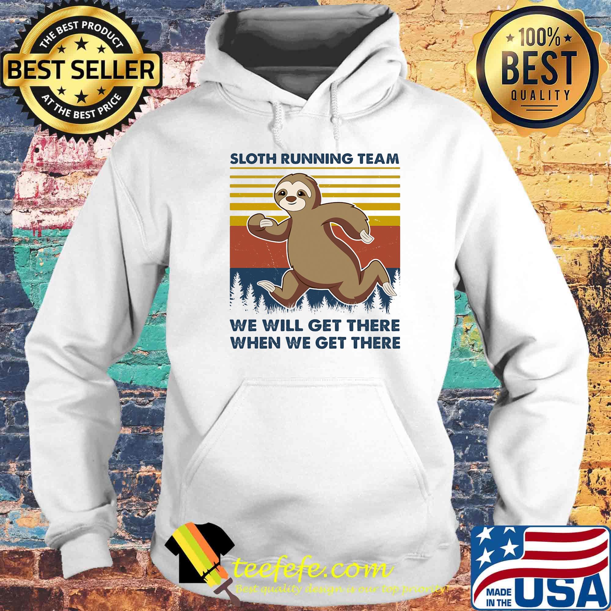 Sloth running team we will get there get there when we get there vintage retro s Hoodie Sloth running team we will get there get there when we get there vintage retro s Hoodie
