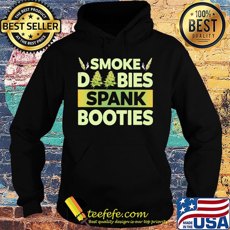 Smoke diibies spank booties weed s Hoodie Smoke diibies spank booties weed s Hoodie