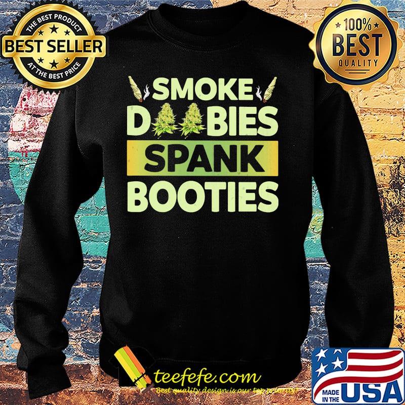 Smoke diibies spank booties weed s Sweater Smoke diibies spank booties weed s Sweater