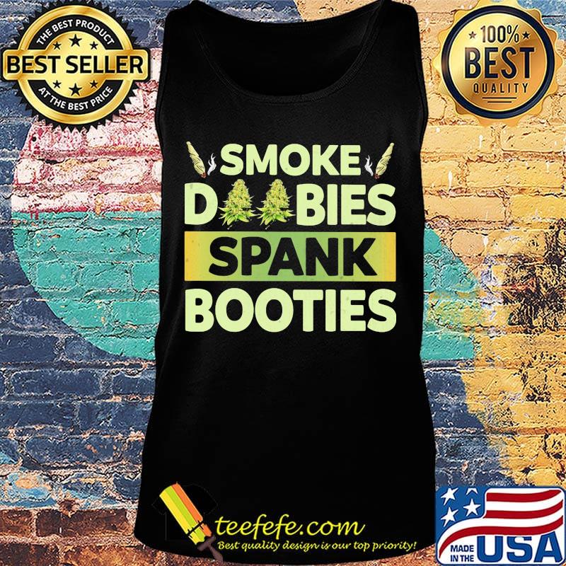 Smoke diibies spank booties weed s Tank top Smoke diibies spank booties weed s Tank top