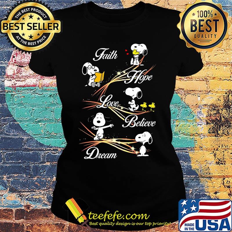 Snoopy and woodstock faith hope love believe dream s Ladies tee Snoopy and woodstock faith hope love believe dream s Ladies tee