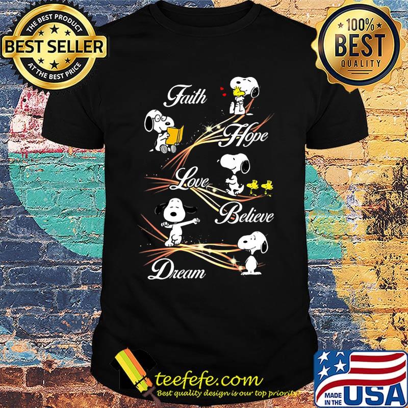 Snoopy and woodstock faith hope love believe dream shirt Snoopy and woodstock faith hope love believe dream shirt