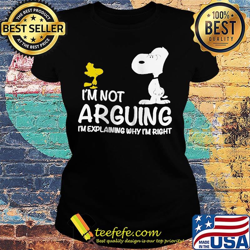Snoopy and woodstock i'm not arguing i'm explaining why i'm right s Ladies tee Snoopy and woodstock i'm not arguing i'm explaining why i'm right s Ladies tee