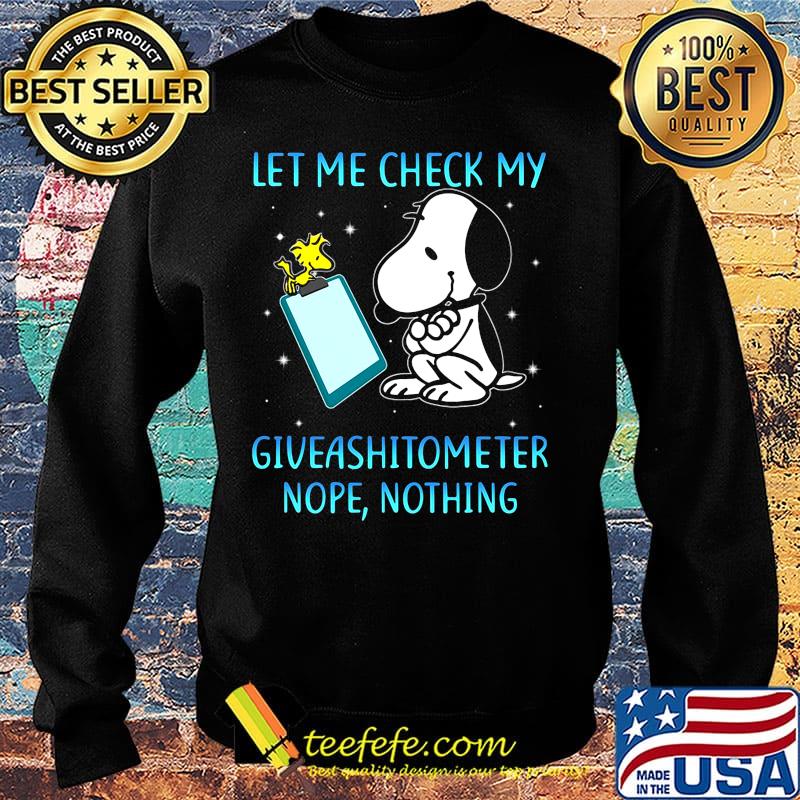 Snoopy and woodstock let me check my giveashitometer nope nothing s Sweater Snoopy and woodstock let me check my giveashitometer nope nothing s Sweater