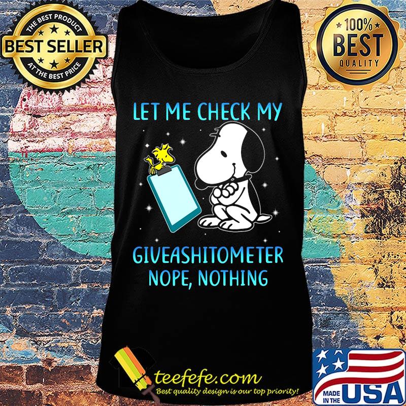 Snoopy and woodstock let me check my giveashitometer nope nothing s Tank top Snoopy and woodstock let me check my giveashitometer nope nothing s Tank top