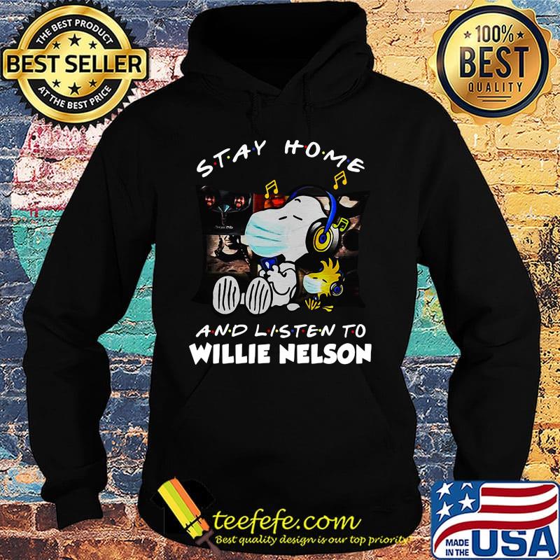 Snoopy and woodstock mask stay at home and listen to willie nelson s Hoodie Snoopy and woodstock mask stay at home and listen to willie nelson s Hoodie