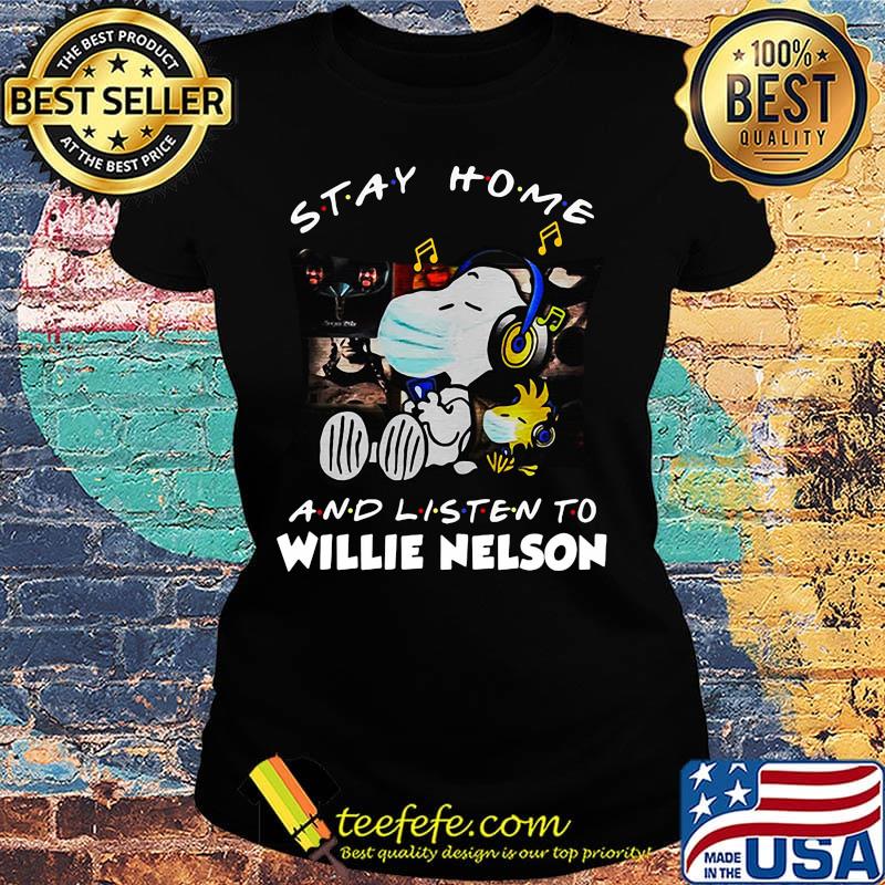 Snoopy and woodstock mask stay at home and listen to willie nelson s Ladies tee Snoopy and woodstock mask stay at home and listen to willie nelson s Ladies tee