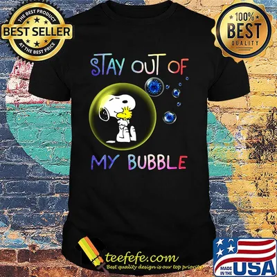 Snoopy and woodstock stay out of my bubble covid-19 shirt
