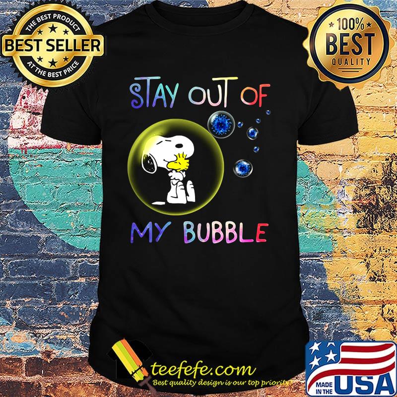 Snoopy and woodstock stay out of my bubble covid-19 shirt Snoopy and woodstock stay out of my bubble covid-19 shirt