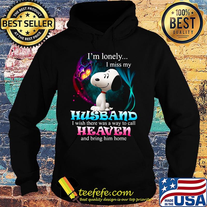 Snoopy butterfly i'm lonely i miss my husband i wish there was a way to call heaven and bring him home s Hoodie Snoopy butterfly i'm lonely i miss my husband i wish there was a way to call heaven and bring him home s Hoodie