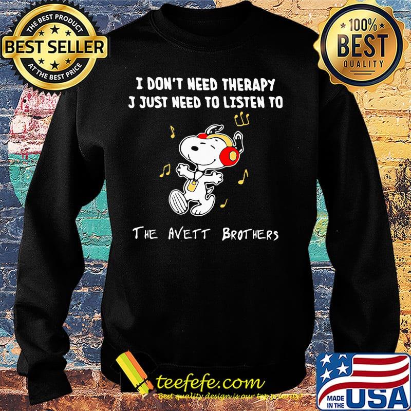 Snoopy i don't need therapy i just need to listen to the avett brothers s Sweater Snoopy i don't need therapy i just need to listen to the avett brothers s Sweater
