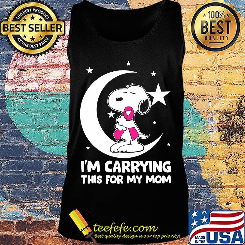 Snoopy i'm carrying this for my mom cancer awareness s Tank top Snoopy i'm carrying this for my mom cancer awareness s Tank top